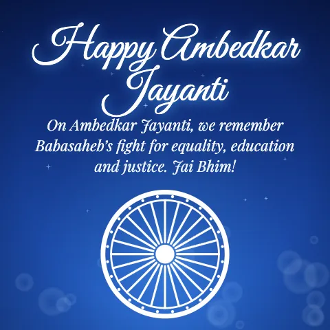 Happy Ambedkar Jayanti message card: “On Ambedkar Jayanti, we remember Babasaheb’s fight for equality, education and justice. Jai Bhim!”
