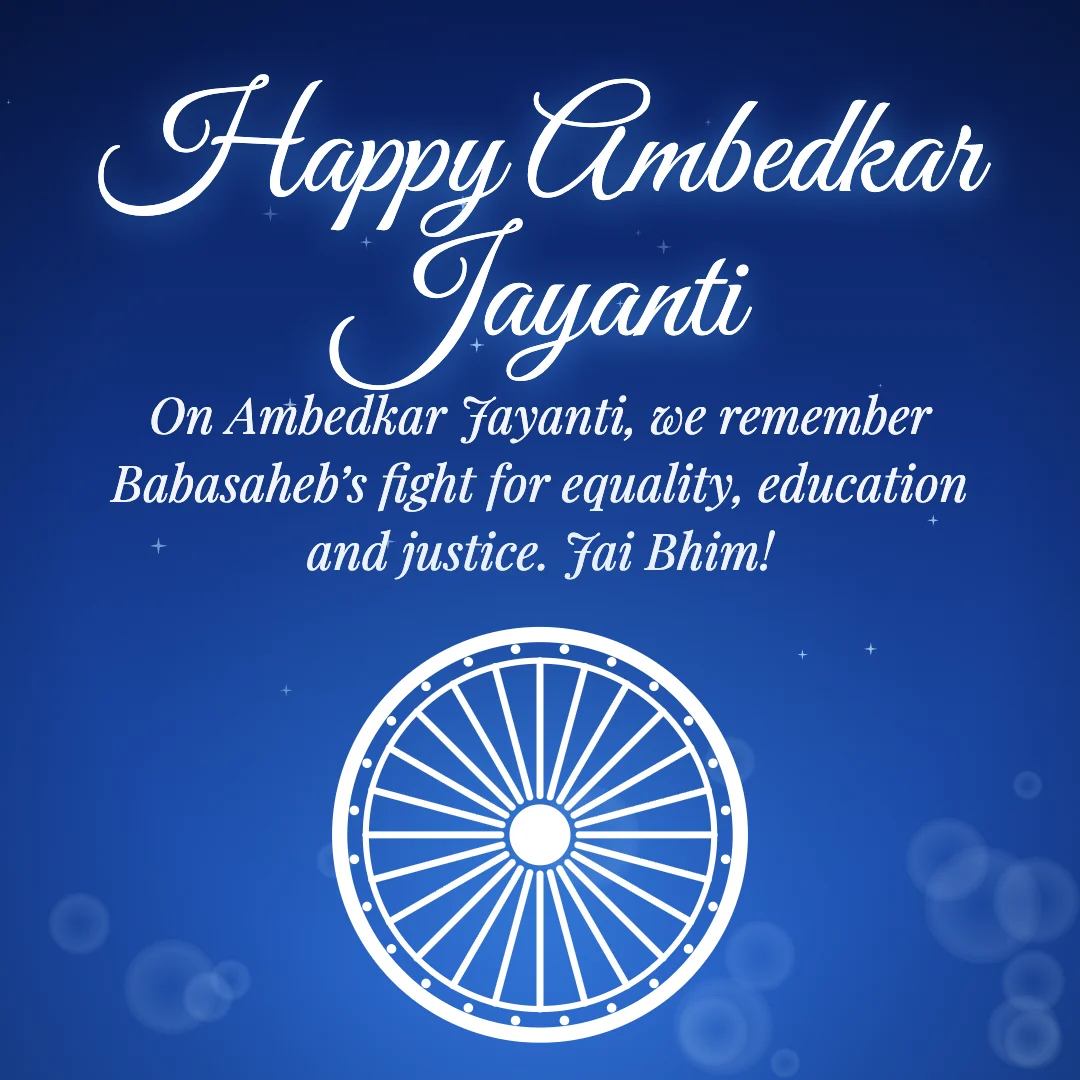 Happy Ambedkar Jayanti message card: “On Ambedkar Jayanti, we remember Babasaheb’s fight for equality, education and justice. Jai Bhim!”