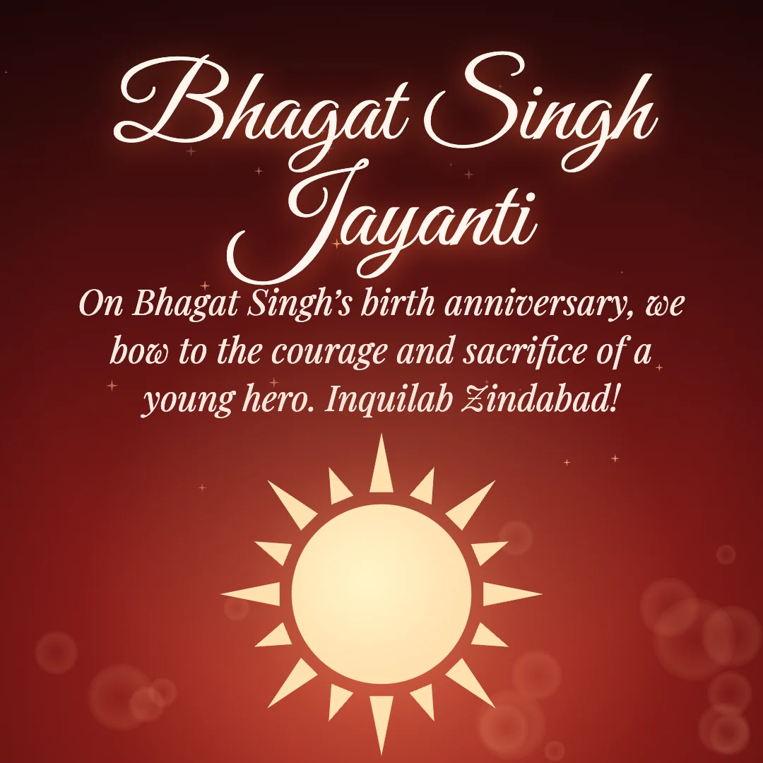 Bhagat Singh Jayanti message card: “On Bhagat Singh’s birth anniversary, we bow to the courage and sacrifice of a young hero. Inquilab Zindabad!”