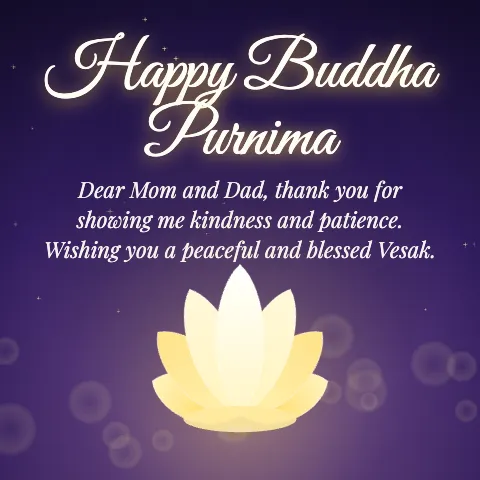 Happy Buddha Purnima message card: “Dear Mom and Dad, thank you for showing me kindness and patience. Wishing you a peaceful and blessed Vesak.”