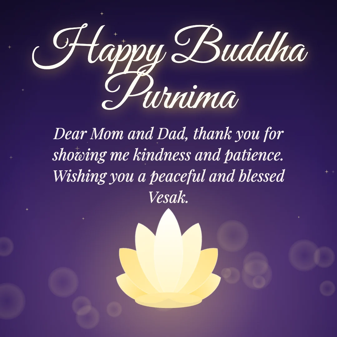 Happy Buddha Purnima message card: “Dear Mom and Dad, thank you for showing me kindness and patience. Wishing you a peaceful and blessed Vesak.”