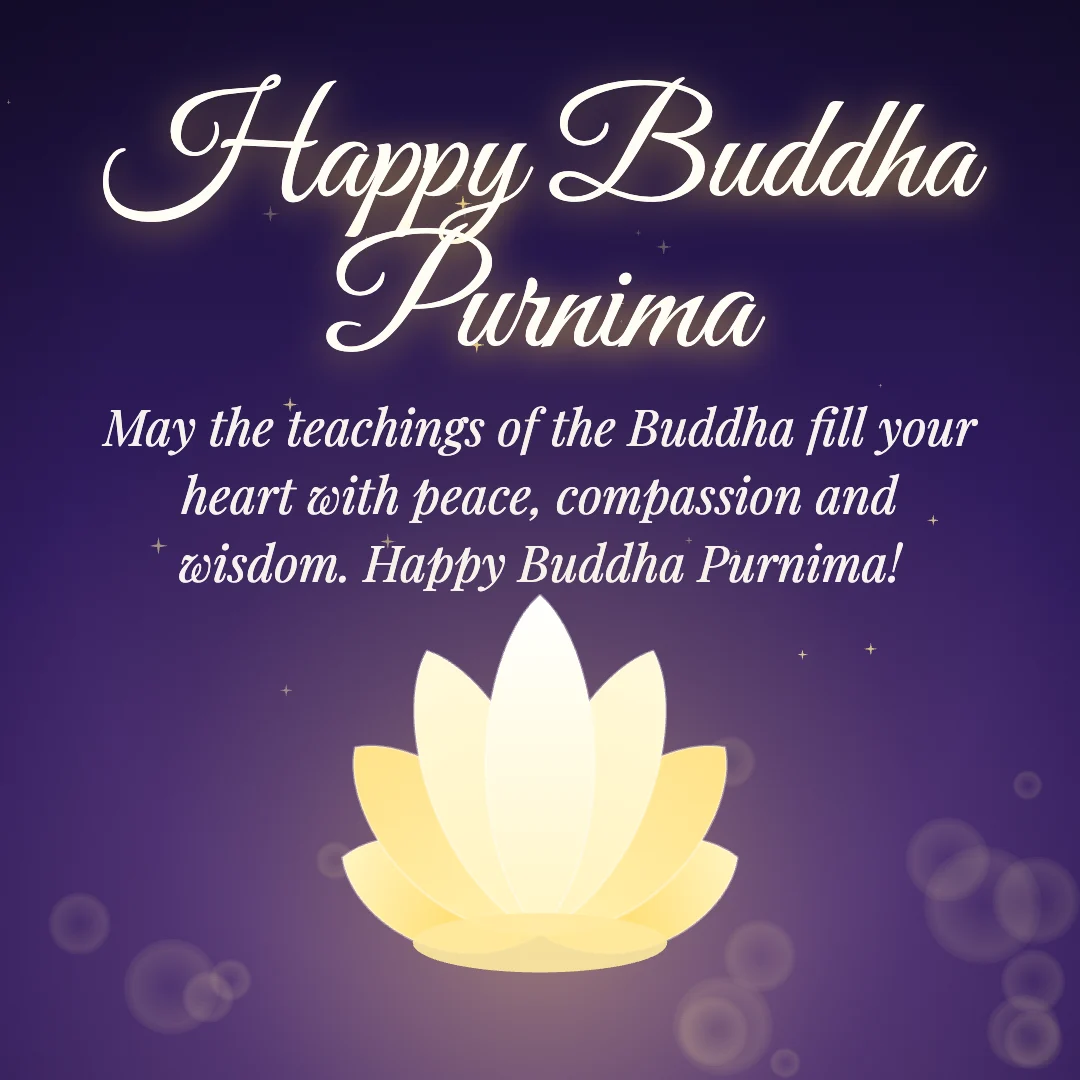 Happy Buddha Purnima message card: “May the teachings of the Buddha fill your heart with peace, compassion and wisdom. Happy Buddha Purnima!”