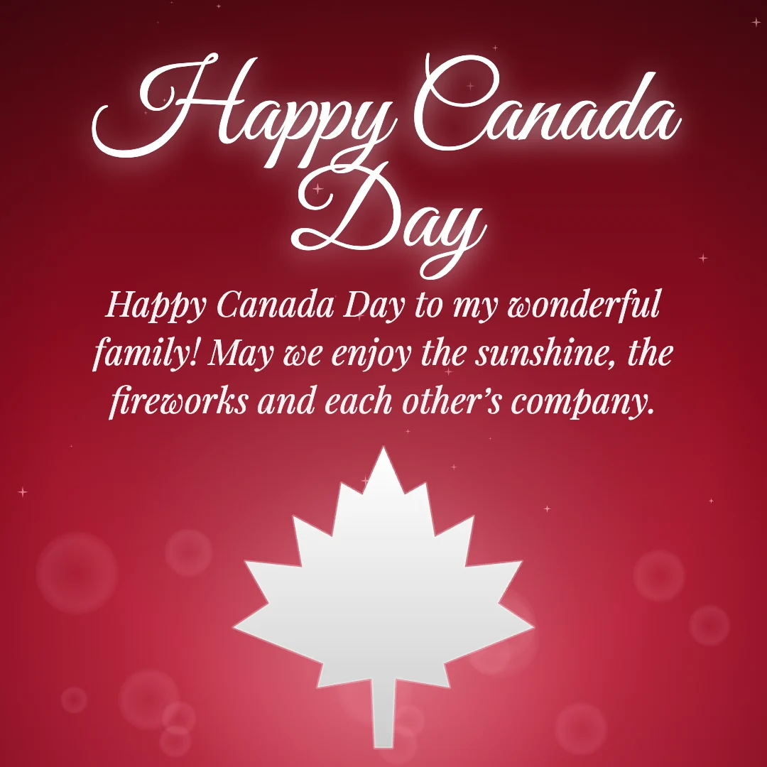 Happy Canada Day message card: “Happy Canada Day to my wonderful family! May we enjoy the sunshine, the fireworks and each other’s company.”