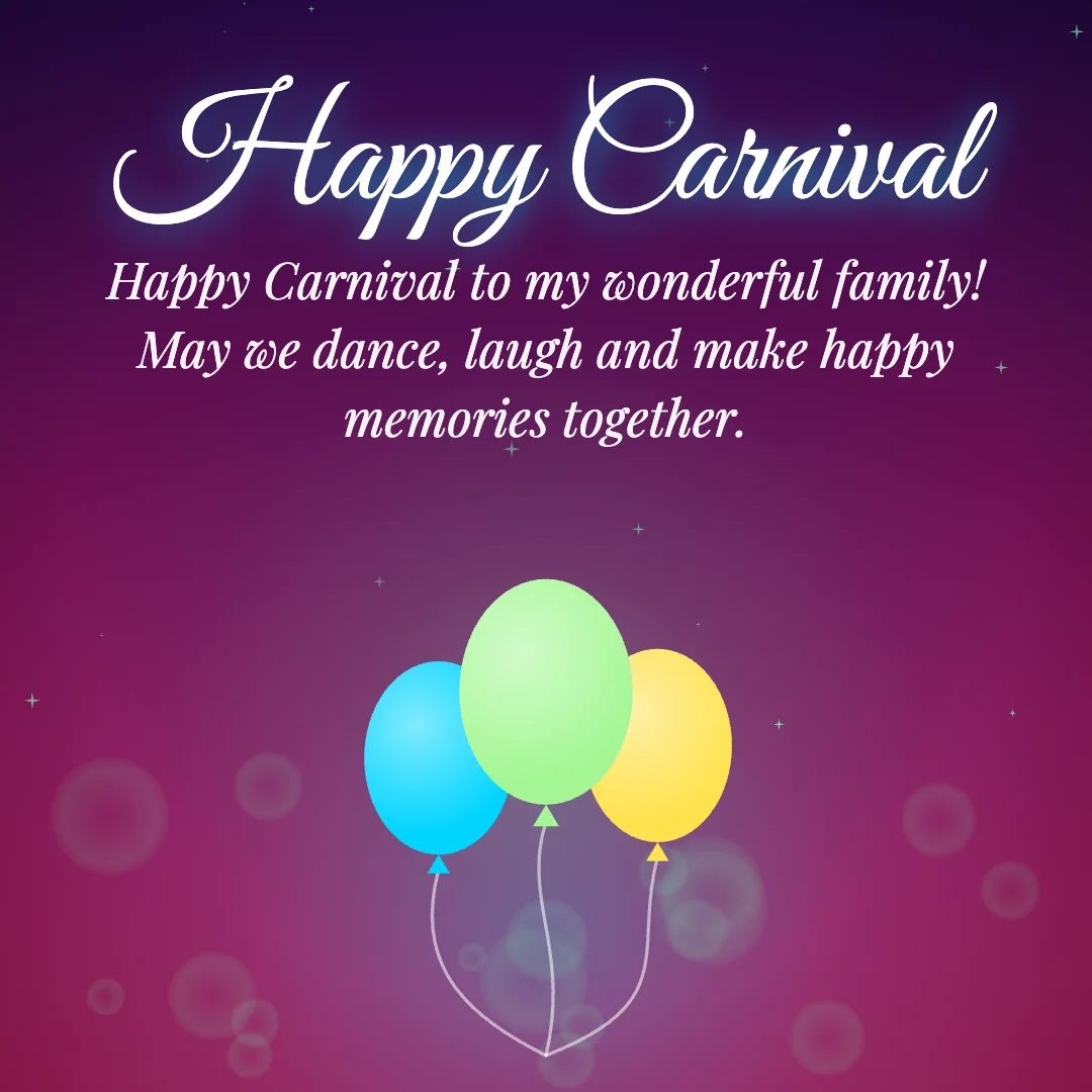 Happy Carnival message card: “Happy Carnival to my wonderful family! May we dance, laugh and make happy memories together.”