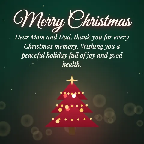 Merry Christmas message card: “Dear Mom and Dad, thank you for every Christmas memory. Wishing you a peaceful holiday full of joy and good health.”