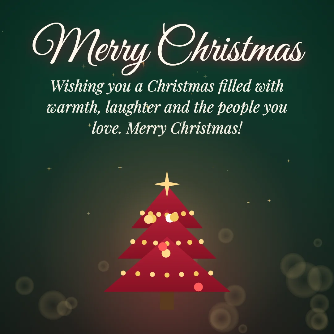 Merry Christmas message card: “Wishing you a Christmas filled with warmth, laughter and the people you love. Merry Christmas!”