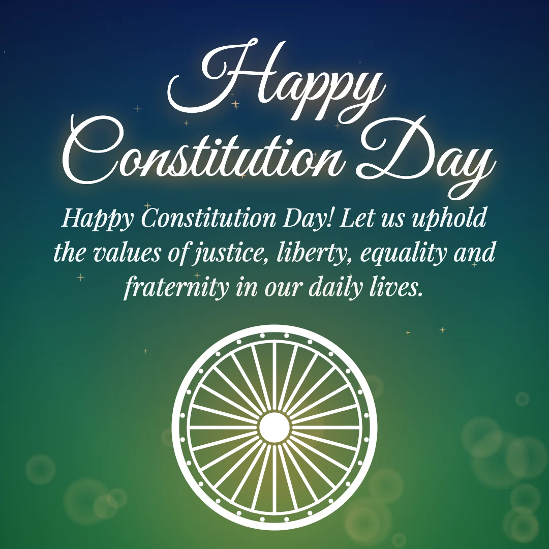 Happy Constitution Day message card: “Happy Constitution Day! Let us uphold the values of justice, liberty, equality and fraternity in our daily lives.”