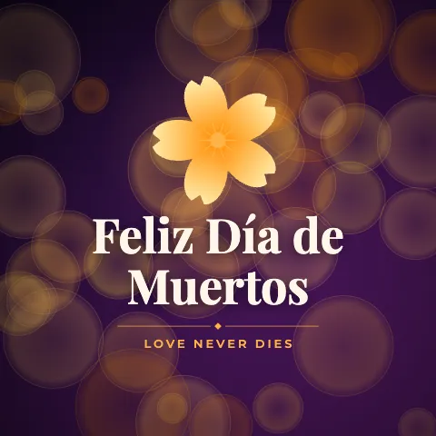 Feliz Día de Muertos greeting image in bokeh lights style with the wish “Love never dies”