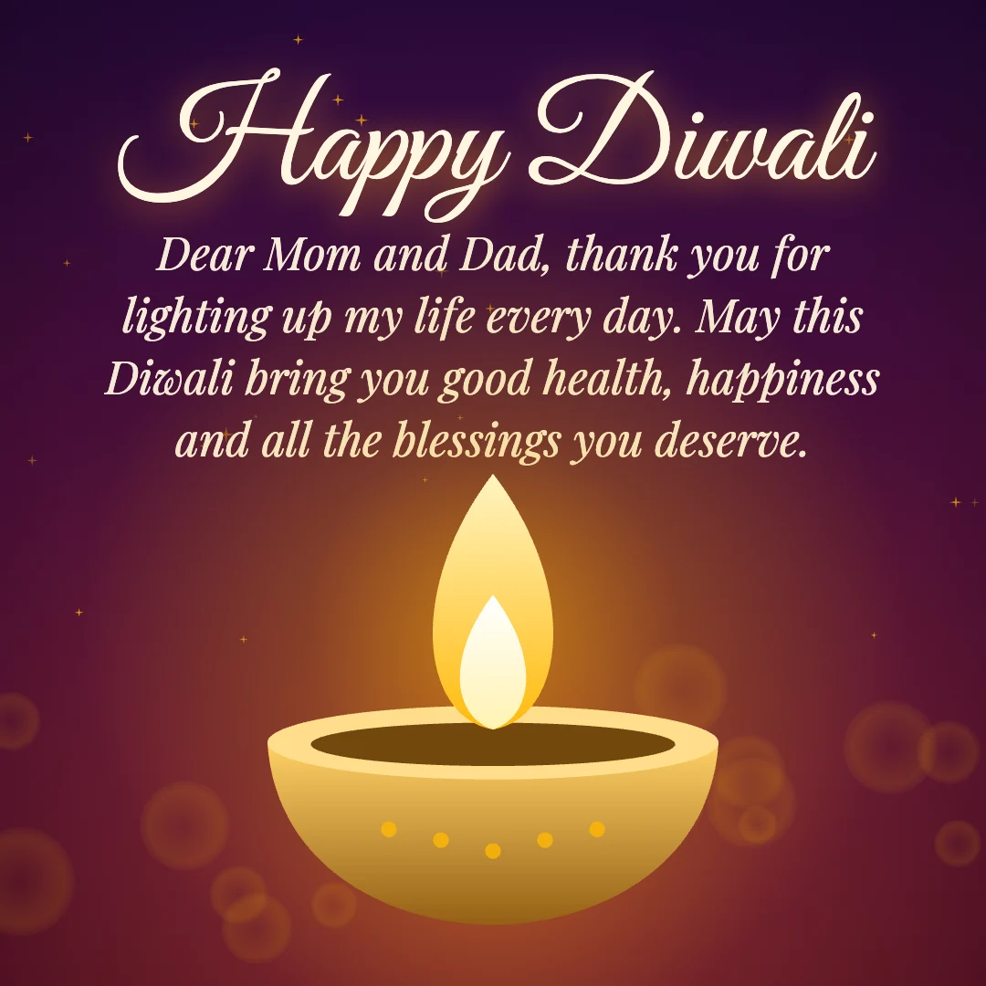 Happy Diwali message card: “Dear Mom and Dad, thank you for lighting up my life every day. May this Diwali bring you good health, happiness and all the blessings you deserve.”