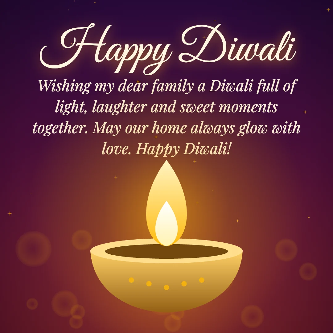 Happy Diwali message card: “Wishing my dear family a Diwali full of light, laughter and sweet moments together. May our home always glow with love. Happy Diwali!”