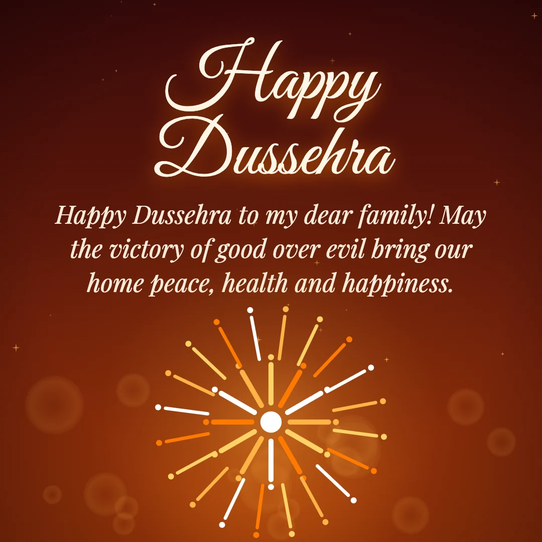 Happy Dussehra message card: “Happy Dussehra to my dear family! May the victory of good over evil bring our home peace, health and happiness.”