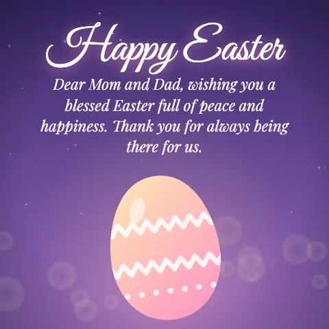 Happy Easter message card: “Dear Mom and Dad, wishing you a blessed Easter full of peace and happiness. Thank you for always being there for us.”
