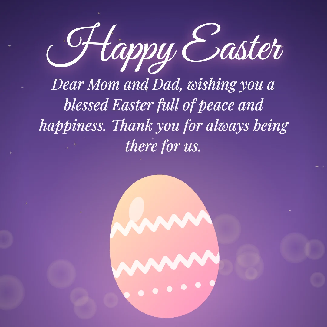 Happy Easter message card: “Dear Mom and Dad, wishing you a blessed Easter full of peace and happiness. Thank you for always being there for us.”