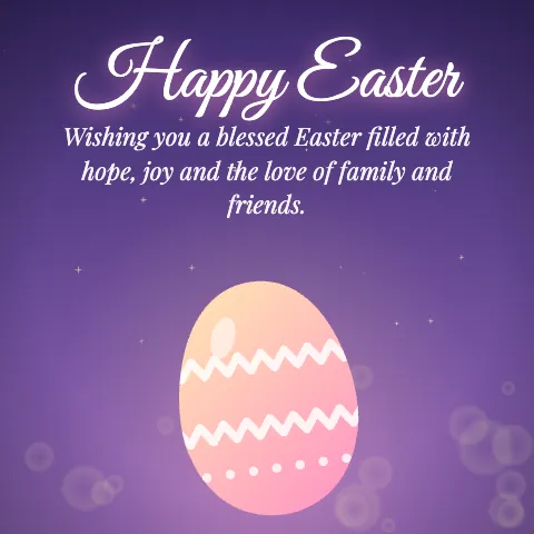 Happy Easter message card: “Wishing you a blessed Easter filled with hope, joy and the love of family and friends.”