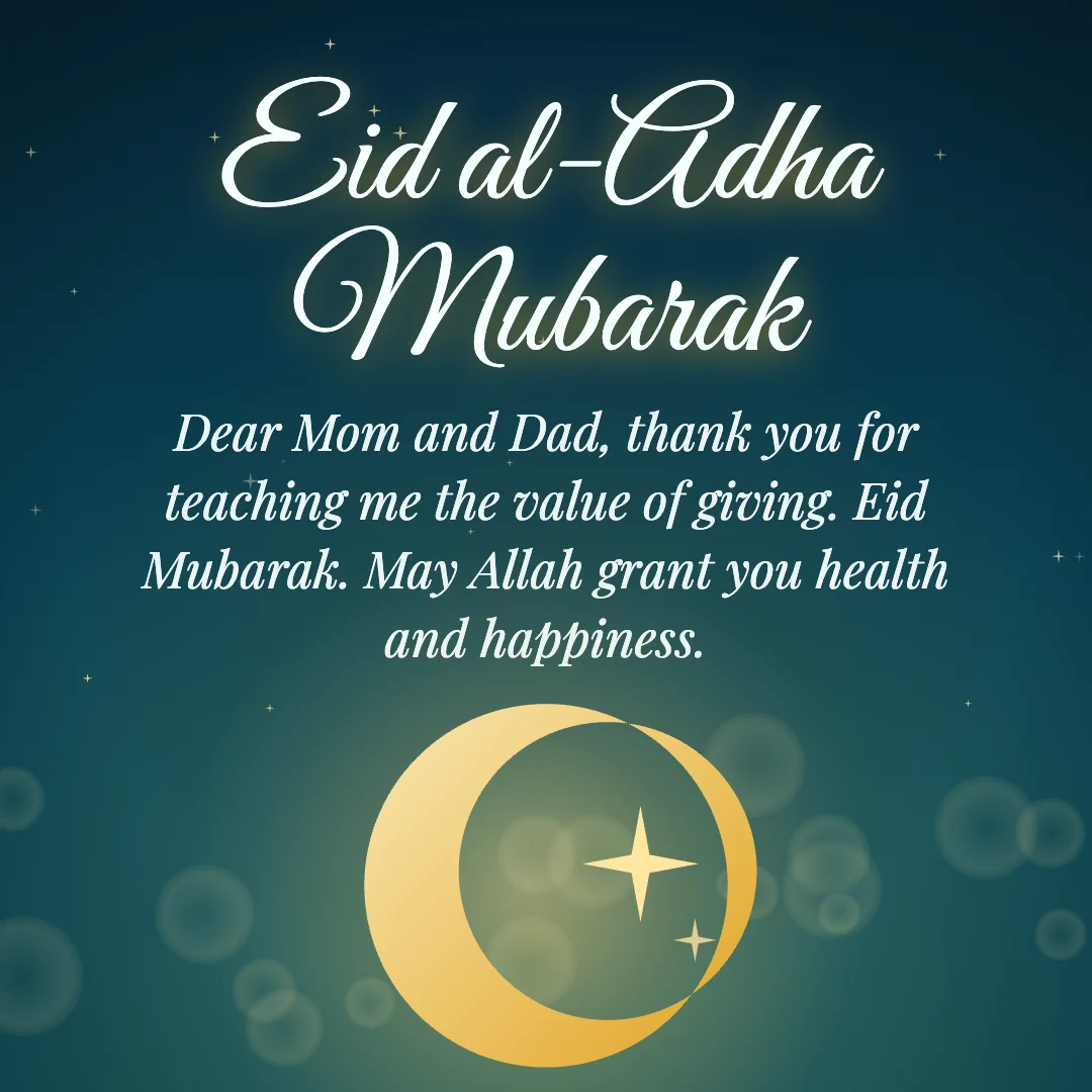 Eid al-Adha Mubarak message card: “Dear Mom and Dad, thank you for teaching me the value of giving. Eid Mubarak. May Allah grant you health and happiness.”