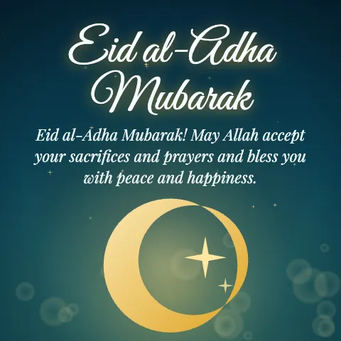 Eid al-Adha Mubarak message card: “Eid al-Adha Mubarak! May Allah accept your sacrifices and prayers and bless you with peace and happiness.”