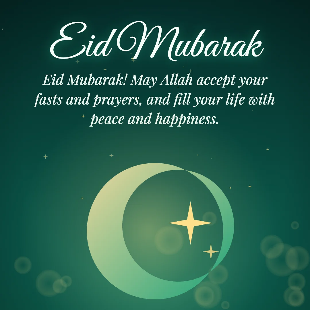 Eid Mubarak message card: “Eid Mubarak! May Allah accept your fasts and prayers, and fill your life with peace and happiness.”