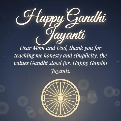 Happy Gandhi Jayanti message card: “Dear Mom and Dad, thank you for teaching me honesty and simplicity, the values Gandhi stood for. Happy Gandhi Jayanti.”