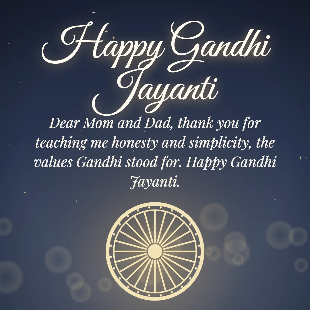Happy Gandhi Jayanti message card: “Dear Mom and Dad, thank you for teaching me honesty and simplicity, the values Gandhi stood for. Happy Gandhi Jayanti.”