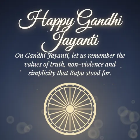 Happy Gandhi Jayanti message card: “On Gandhi Jayanti, let us remember the values of truth, non-violence and simplicity that Bapu stood for.”