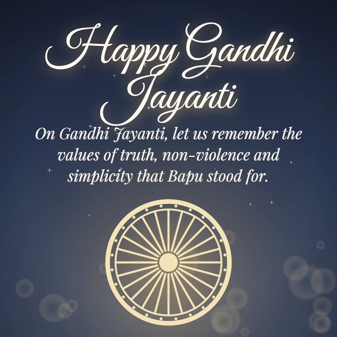 Happy Gandhi Jayanti message card: “On Gandhi Jayanti, let us remember the values of truth, non-violence and simplicity that Bapu stood for.”