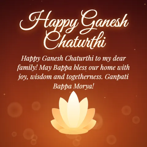 Happy Ganesh Chaturthi message card: “Happy Ganesh Chaturthi to my dear family! May Bappa bless our home with joy, wisdom and togetherness. Ganpati Bappa Morya!”