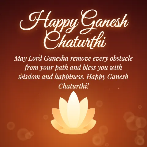 Happy Ganesh Chaturthi message card: “May Lord Ganesha remove every obstacle from your path and bless you with wisdom and happiness. Happy Ganesh Chaturthi!”
