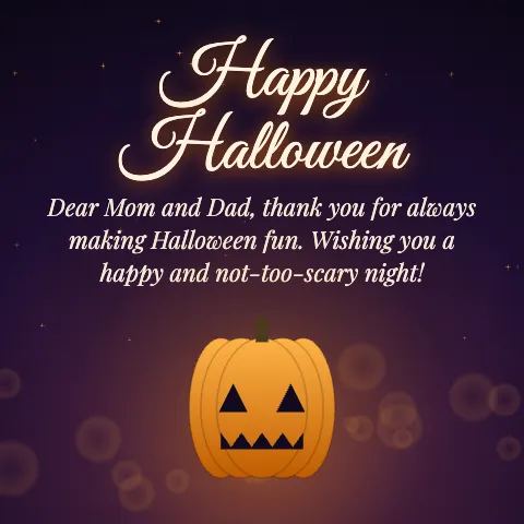 Happy Halloween message card: “Dear Mom and Dad, thank you for always making Halloween fun. Wishing you a happy and not-too-scary night!”