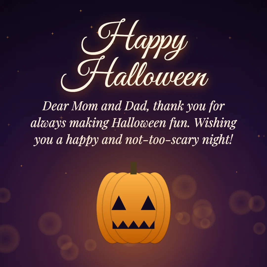 Happy Halloween message card: “Dear Mom and Dad, thank you for always making Halloween fun. Wishing you a happy and not-too-scary night!”