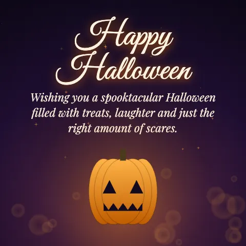 Happy Halloween message card: “Wishing you a spooktacular Halloween filled with treats, laughter and just the right amount of scares.”