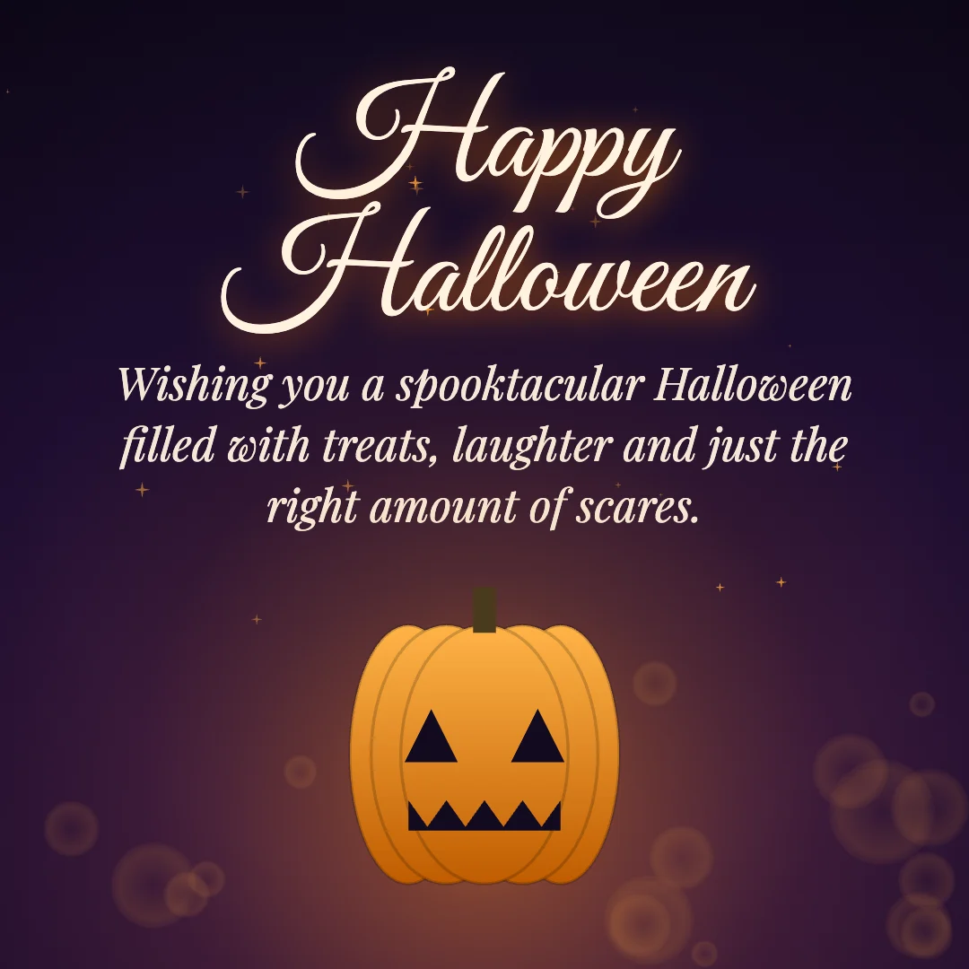 Happy Halloween message card: “Wishing you a spooktacular Halloween filled with treats, laughter and just the right amount of scares.”