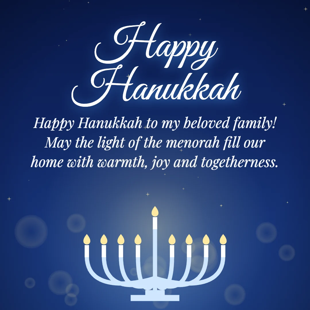 Happy Hanukkah message card: “Happy Hanukkah to my beloved family! May the light of the menorah fill our home with warmth, joy and togetherness.”