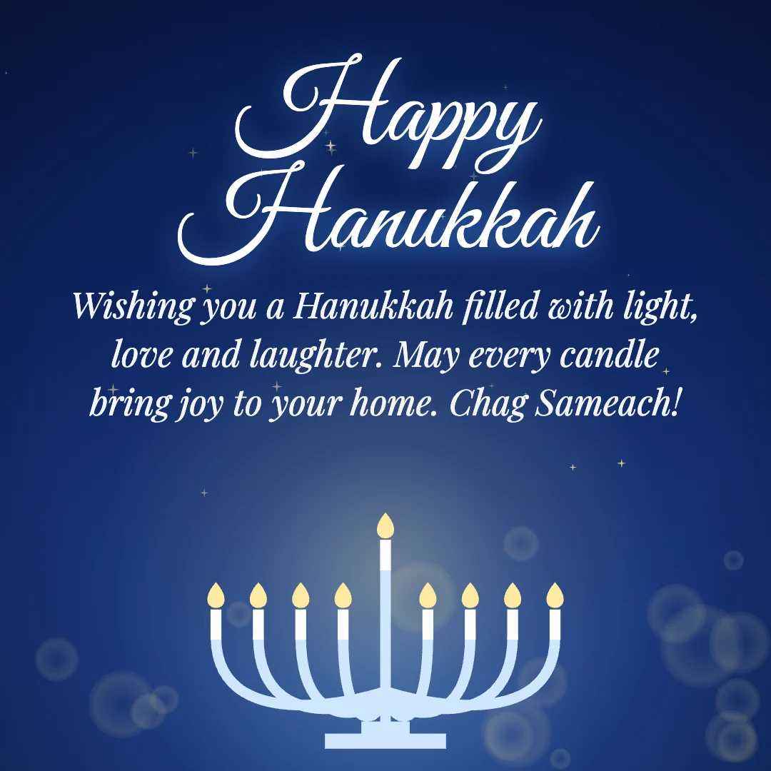 Happy Hanukkah message card: “Wishing you a Hanukkah filled with light, love and laughter. May every candle bring joy to your home. Chag Sameach!”