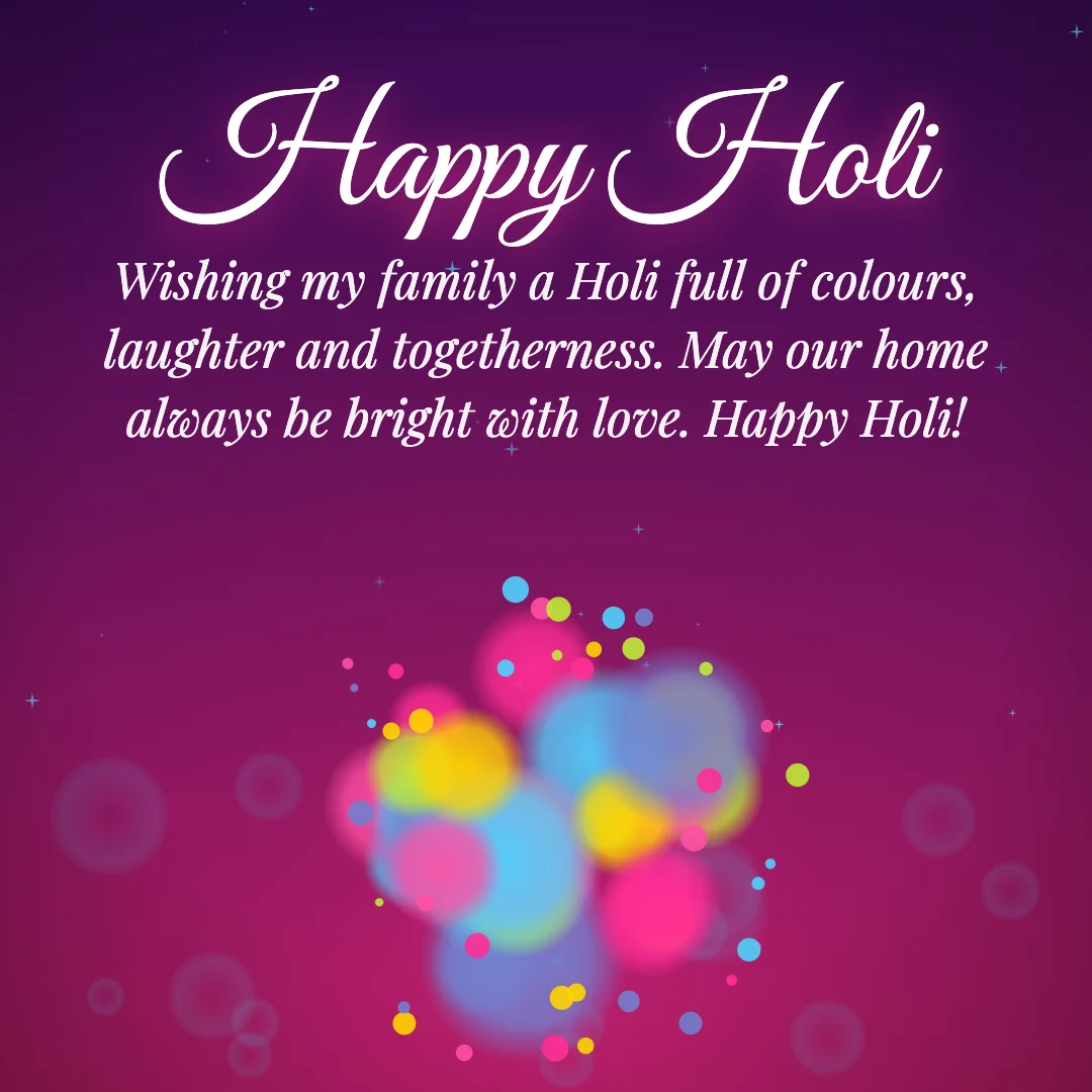 Happy Holi message card: “Wishing my family a Holi full of colours, laughter and togetherness. May our home always be bright with love. Happy Holi!”