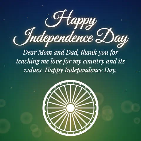 Happy Independence Day message card: “Dear Mom and Dad, thank you for teaching me love for my country and its values. Happy Independence Day.”