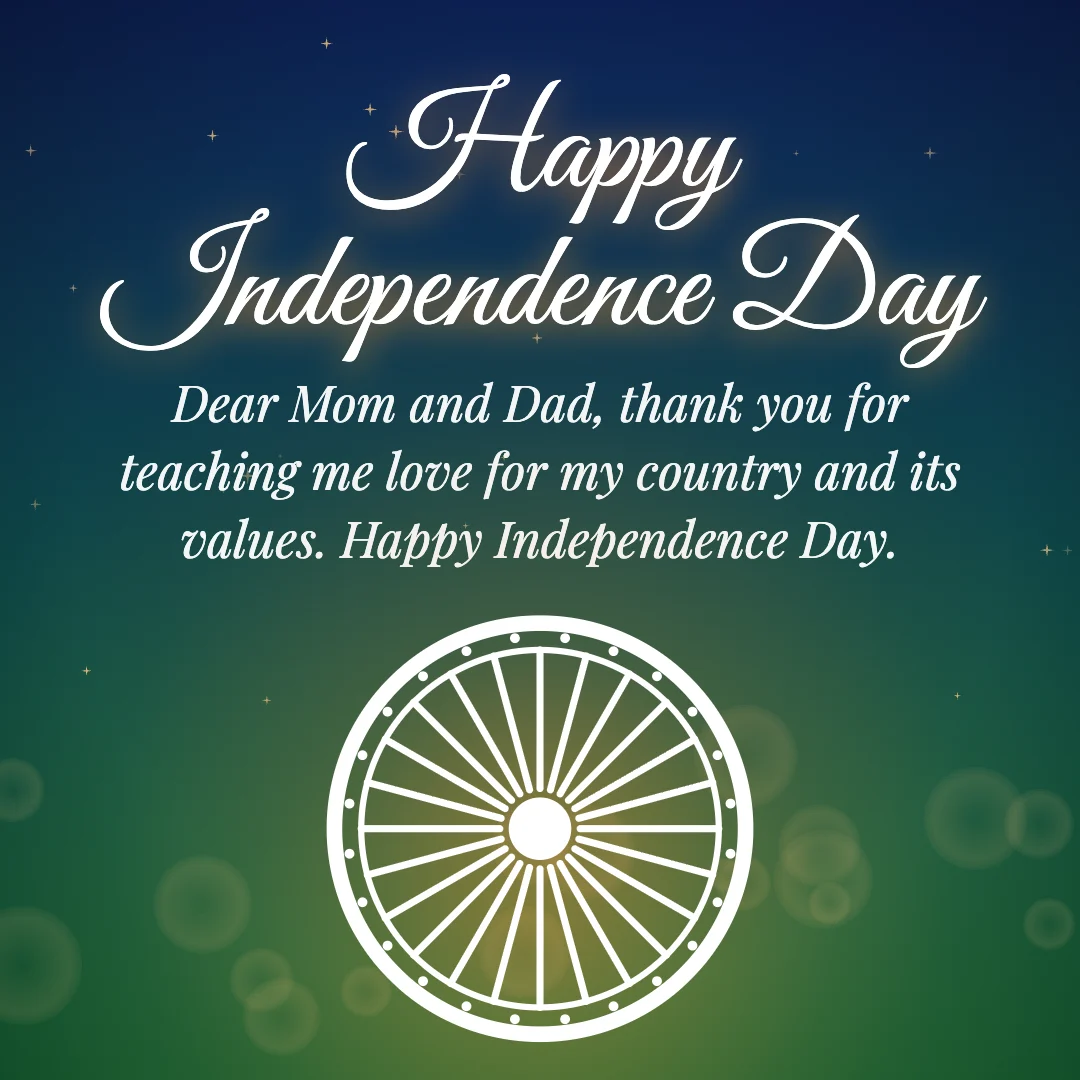 Happy Independence Day message card: “Dear Mom and Dad, thank you for teaching me love for my country and its values. Happy Independence Day.”