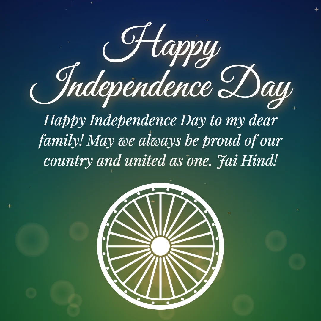 Happy Independence Day message card: “Happy Independence Day to my dear family! May we always be proud of our country and united as one. Jai Hind!”