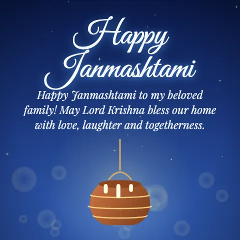 Happy Janmashtami message card: “Happy Janmashtami to my beloved family! May Lord Krishna bless our home with love, laughter and togetherness.”