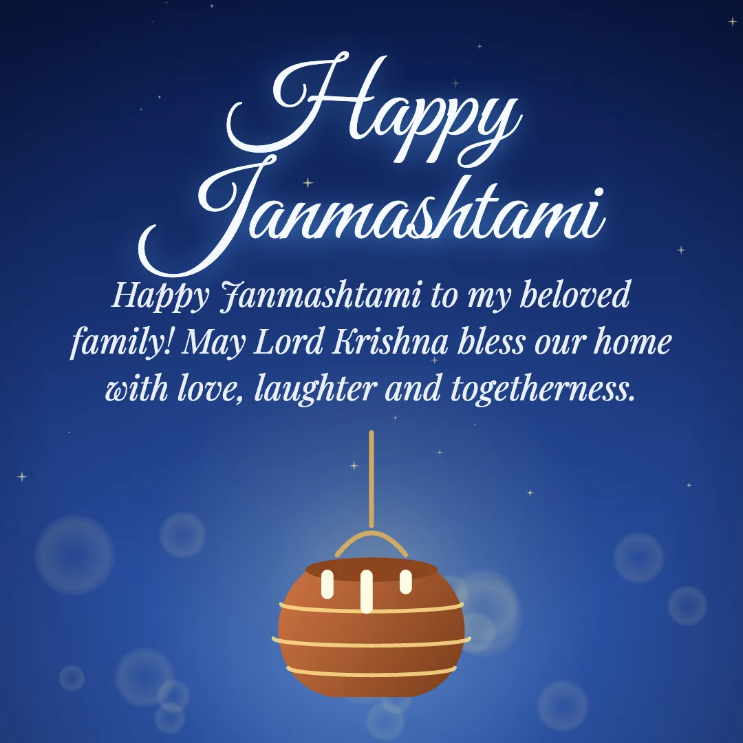 Happy Janmashtami message card: “Happy Janmashtami to my beloved family! May Lord Krishna bless our home with love, laughter and togetherness.”