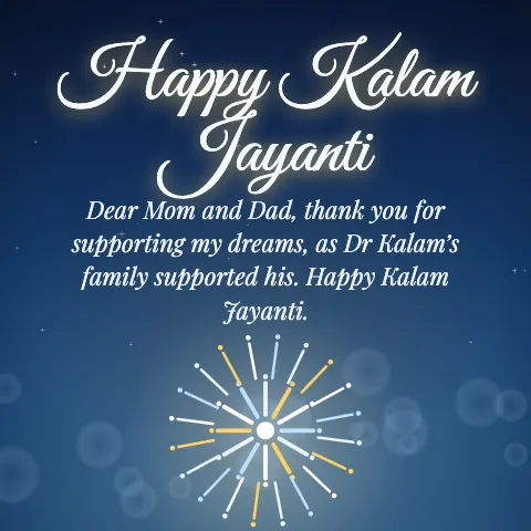 Happy Kalam Jayanti message card: “Dear Mom and Dad, thank you for supporting my dreams, as Dr Kalam’s family supported his. Happy Kalam Jayanti.”