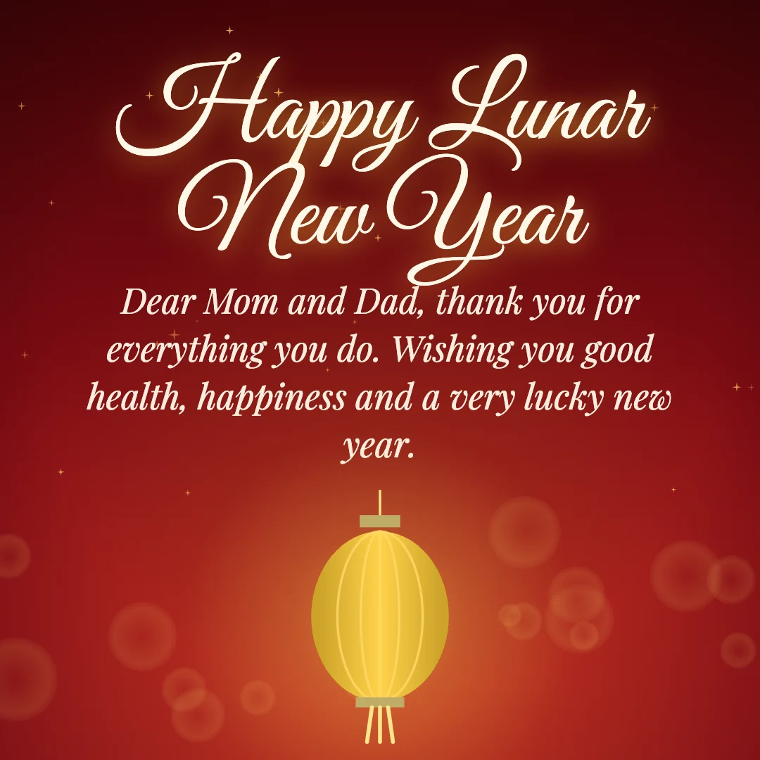 Happy Lunar New Year message card: “Dear Mom and Dad, thank you for everything you do. Wishing you good health, happiness and a very lucky new year.”