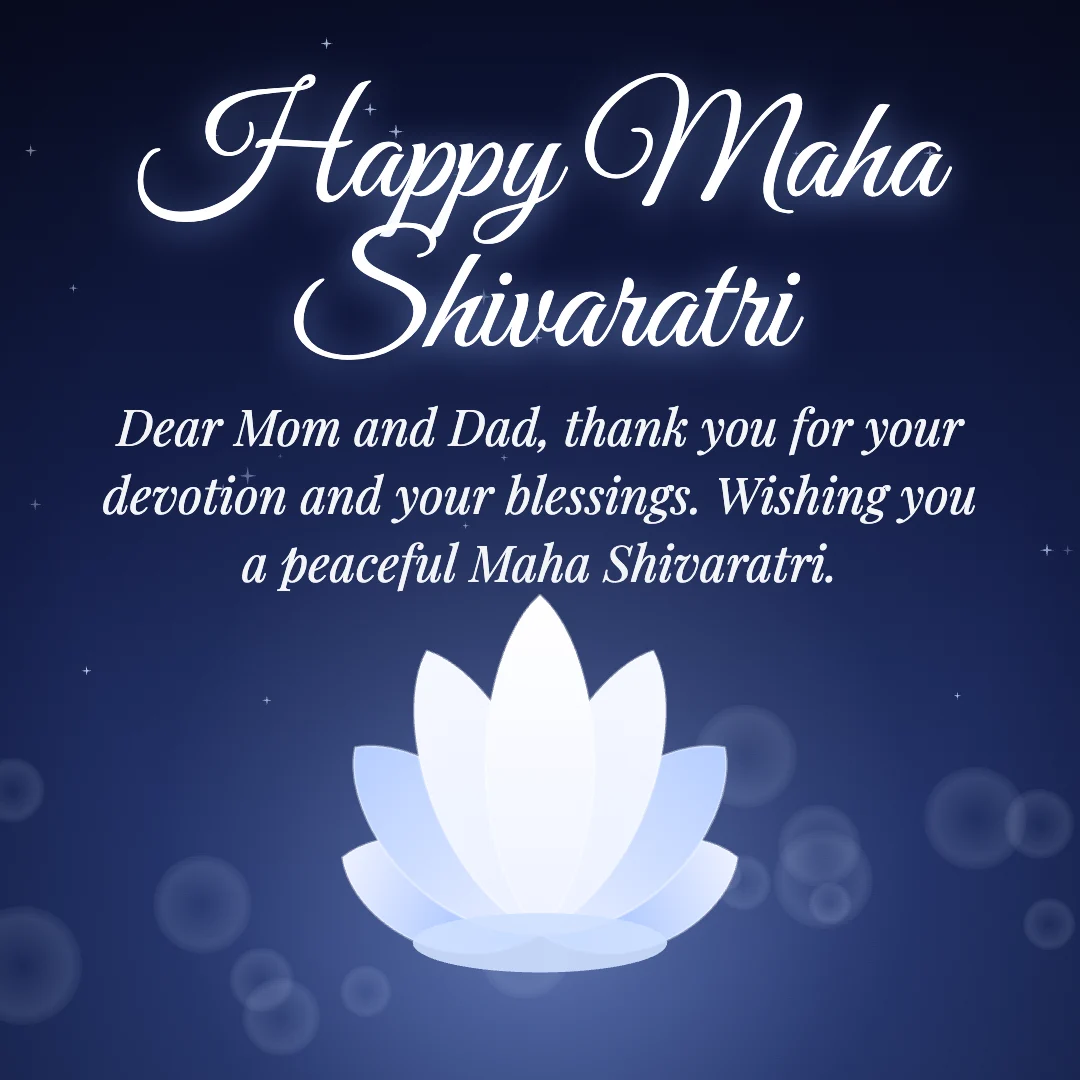 Happy Maha Shivaratri message card: “Dear Mom and Dad, thank you for your devotion and your blessings. Wishing you a peaceful Maha Shivaratri.”