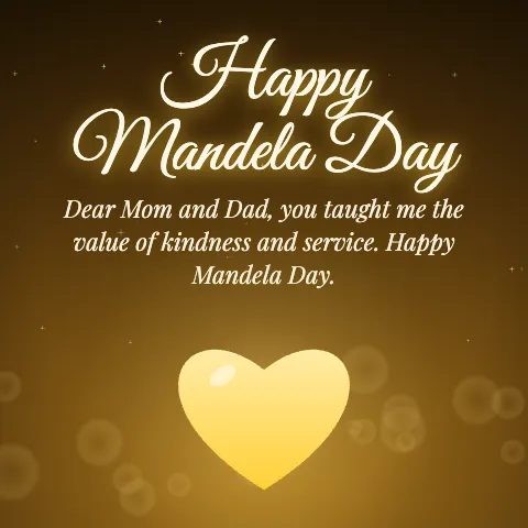 Happy Mandela Day message card: “Dear Mom and Dad, you taught me the value of kindness and service. Happy Mandela Day.”