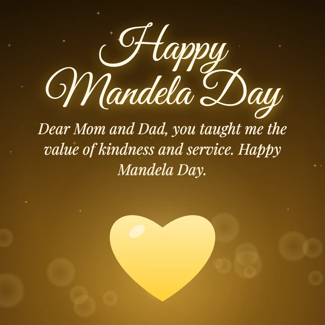 Happy Mandela Day message card: “Dear Mom and Dad, you taught me the value of kindness and service. Happy Mandela Day.”