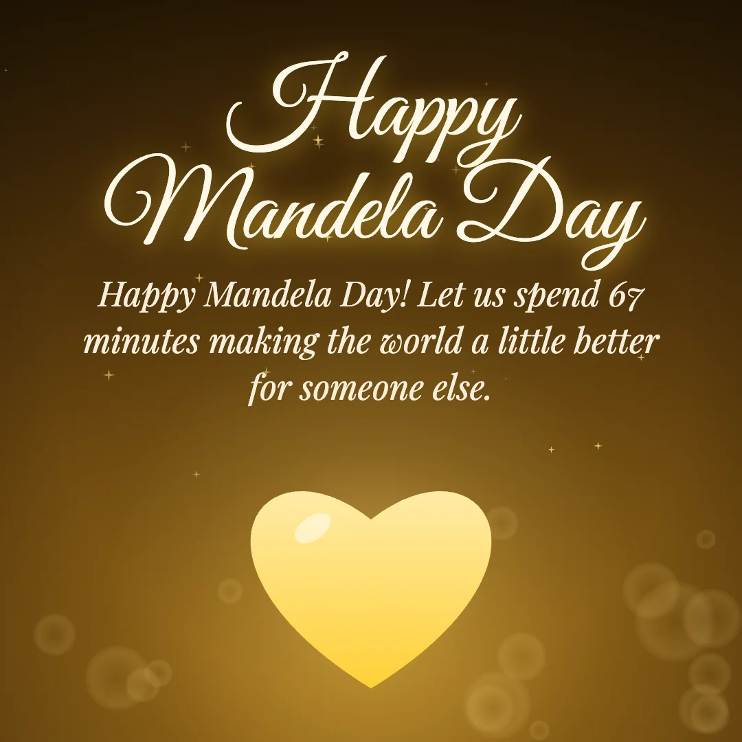 Happy Mandela Day message card: “Happy Mandela Day! Let us spend 67 minutes making the world a little better for someone else.”