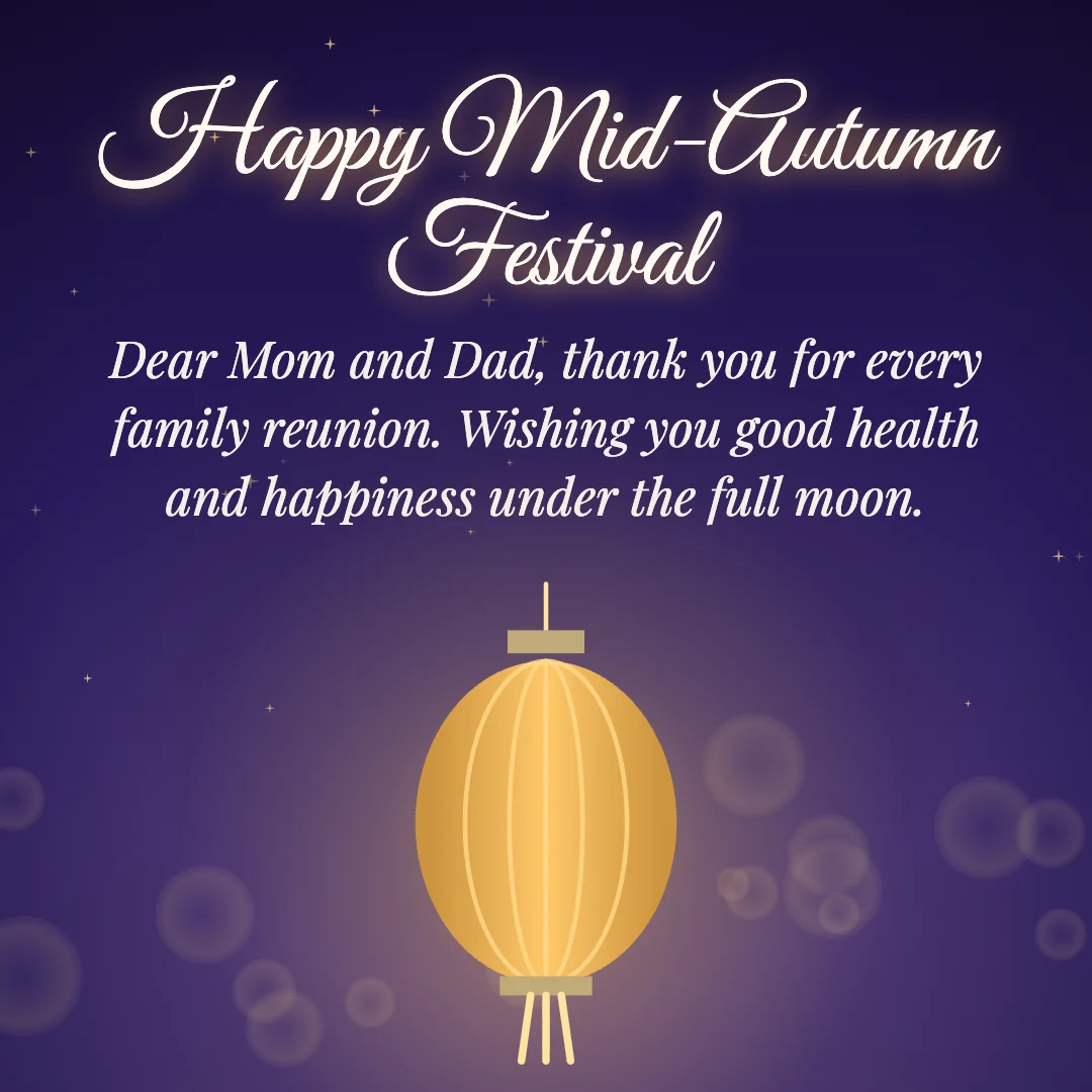 Happy Mid-Autumn Festival message card: “Dear Mom and Dad, thank you for every family reunion. Wishing you good health and happiness under the full moon.”