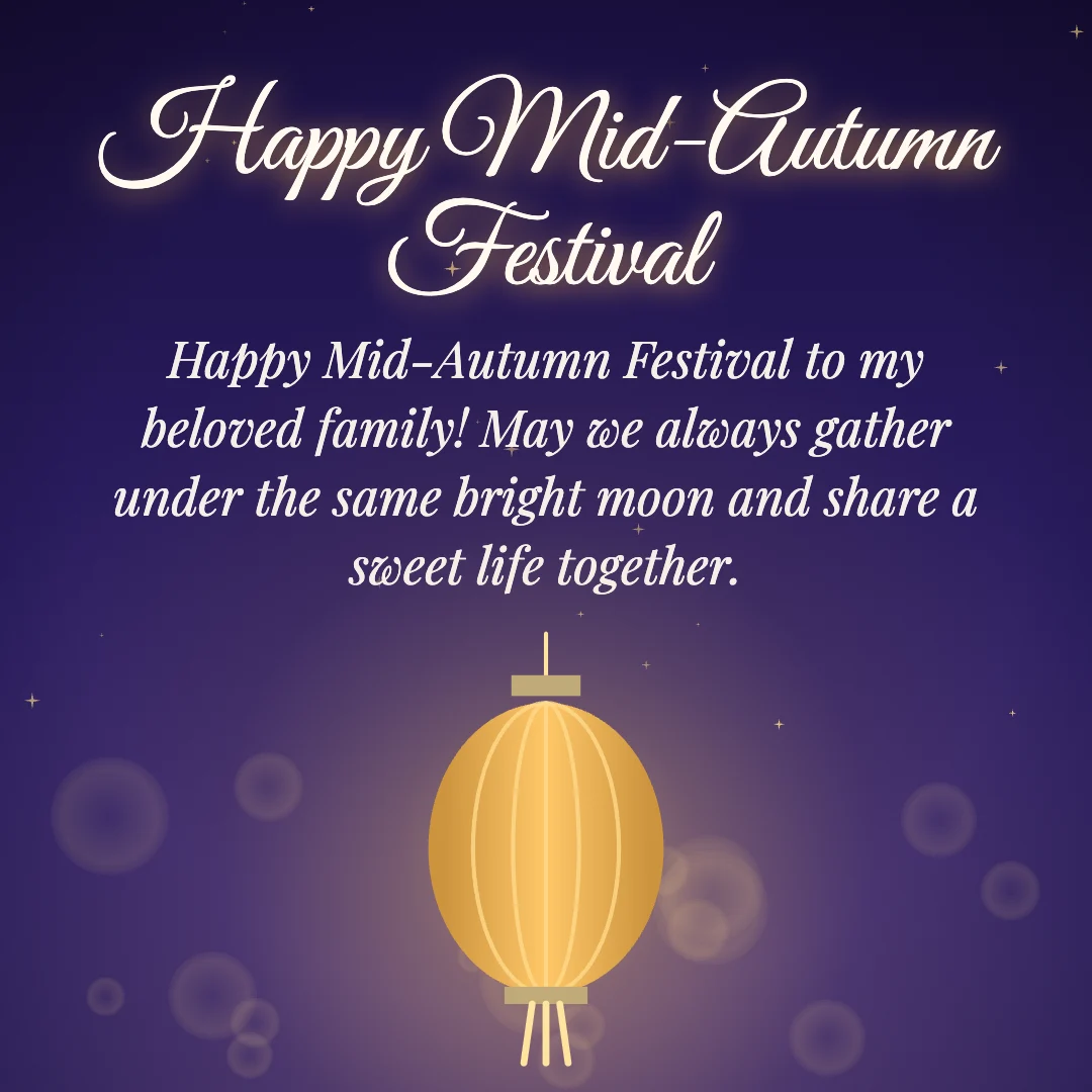 Happy Mid-Autumn Festival message card: “Happy Mid-Autumn Festival to my beloved family! May we always gather under the same bright moon and share a sweet life together.”