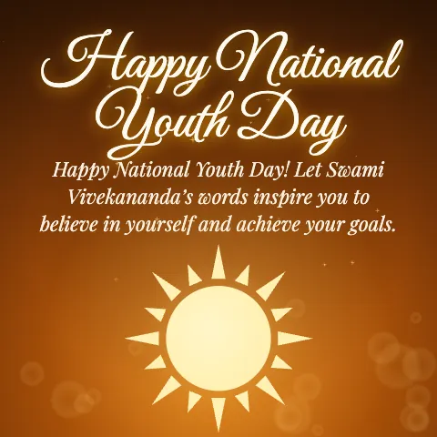 Happy National Youth Day message card: “Happy National Youth Day! Let Swami Vivekananda’s words inspire you to believe in yourself and achieve your goals.”