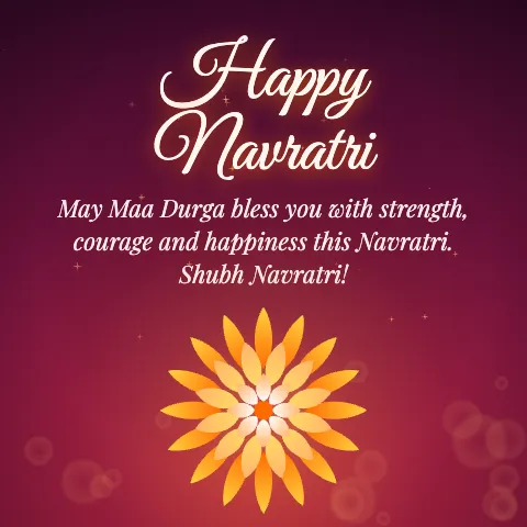 Happy Navratri message card: “May Maa Durga bless you with strength, courage and happiness this Navratri. Shubh Navratri!”