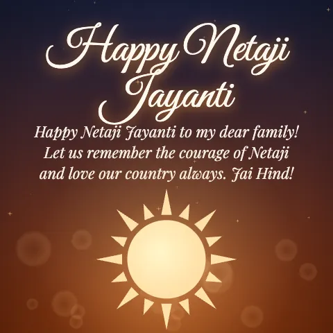 Happy Netaji Jayanti message card: “Happy Netaji Jayanti to my dear family! Let us remember the courage of Netaji and love our country always. Jai Hind!”